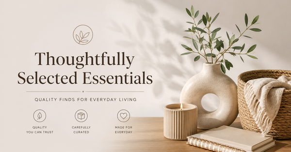 Thoughtfully Selected Essentials